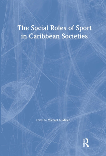 Book cover of: Social Roles of Sport in Caribbean Societies