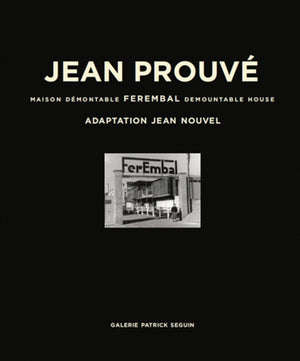 Jean Prouve: Ferembal Demountable House
