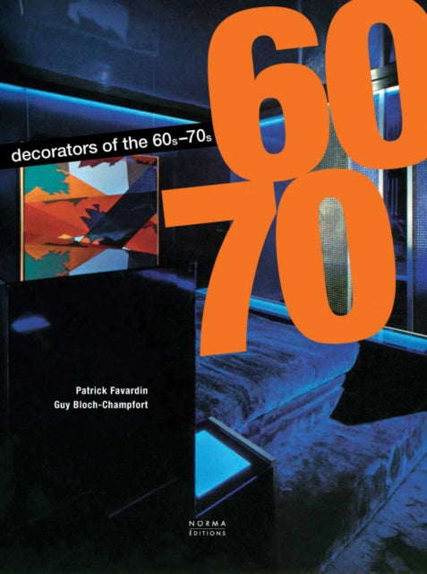 Book cover of: Decorators of the 60s and 70s. By: Patrick Favardin
