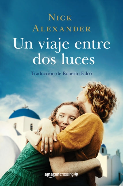 Book cover of: Un viaje entre dos luces. By: Nick Alexander