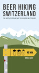 Book cover of: Beer Hiking Switzerland. By: Monika Saxer