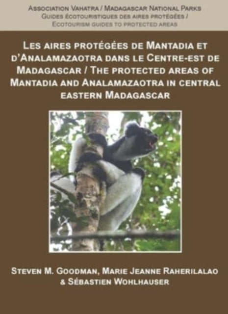 Book cover of: Protected Areas of Mantadia and Analamazaotra in Central Eastern Madagascar. By: Steven M. Goodman