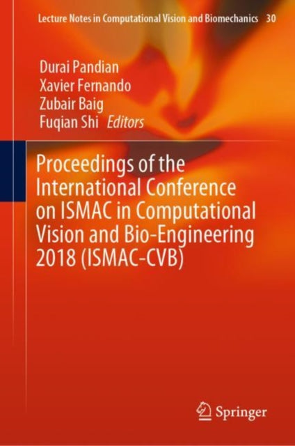 Book cover of: Proceedings of the International Conference on ISMAC in Computational Vision and Bio-Engineering 2018 (ISMAC-CVB). By: Durai Pandian