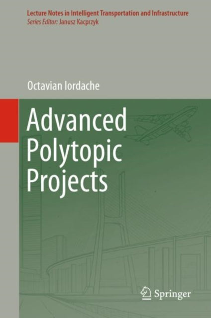 Book cover of: Advanced Polytopic Projects. By: Octavian Iordache