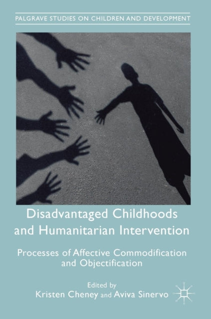 Book cover of: Disadvantaged Childhoods and Humanitarian Intervention. By: Kristen Cheney