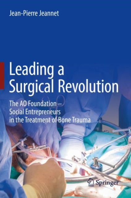 Book cover of: Leading a Surgical Revolution. By: Jean-Pierre Jeannet