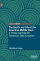 Book cover of: Death and Life of the American Middle Class. By: Abraham Unger