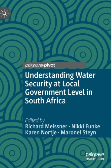 Book cover of: Understanding Water Security at Local Government Level in South Africa