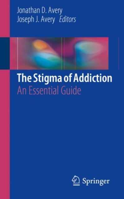 Book cover of: Stigma of Addiction. By: Jonathan D. Avery