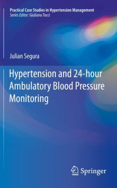 Book cover of: Hypertension and 24-hour Ambulatory Blood Pressure Monitoring. By: Julian Segura