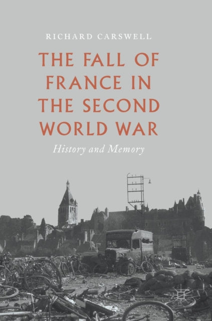 Book cover of: Fall of France in the Second World War. By: Richard Carswell