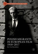 Book cover of: Polish Migrants in European Film 1918–2017. By: Kris Van Heuckelom