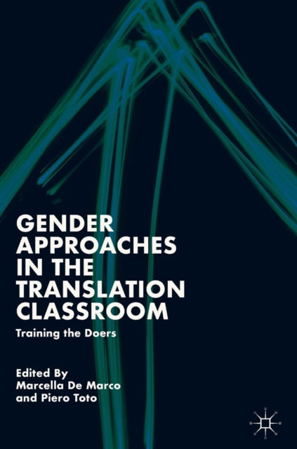 Book cover of: Gender Approaches in the Translation Classroom. By: Marcella De Marco