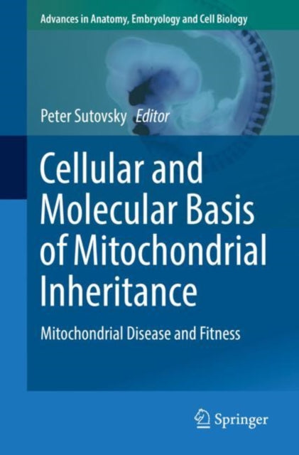 Book cover of: Cellular and Molecular Basis of Mitochondrial Inheritance. By: Peter Sutovsky