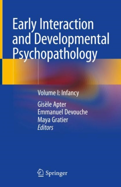 Book cover of: Early Interaction and Developmental Psychopathology. By: Gisèle Apter
