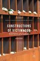 Book cover of: Constructions of Victimhood. By: David Clarke