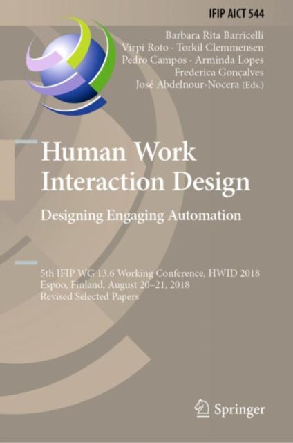 Book cover of: Human Work Interaction Design. Designing Engaging Automation. By: Barbara Rita Barricelli