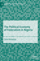 Book cover of: Political Economy of Federalism in Nigeria. By: Dele Babalola