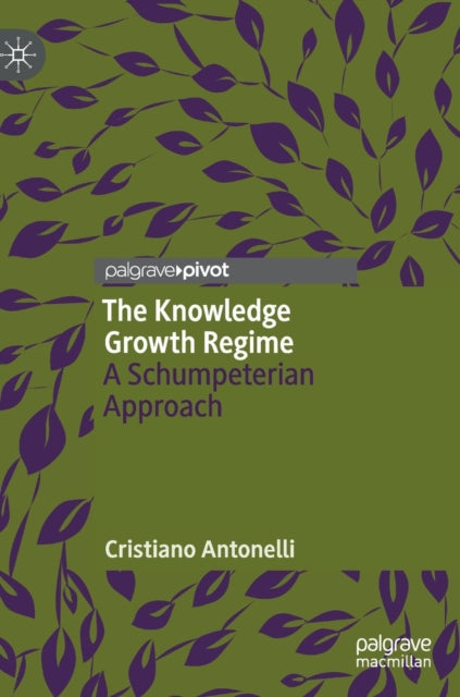 Book cover of: Knowledge Growth Regime. By: Cristiano Antonelli