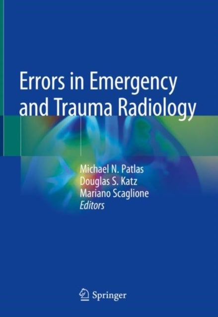Book cover of: Errors in Emergency and Trauma Radiology. By: Michael N. Patlas