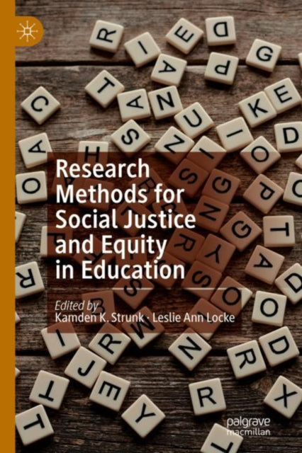 Book cover of: Research Methods for Social Justice and Equity in Education. By: Kamden K. Strunk