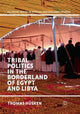 Book cover of: Tribal Politics in the Borderland of Egypt and Libya. By: Thomas Hüsken
