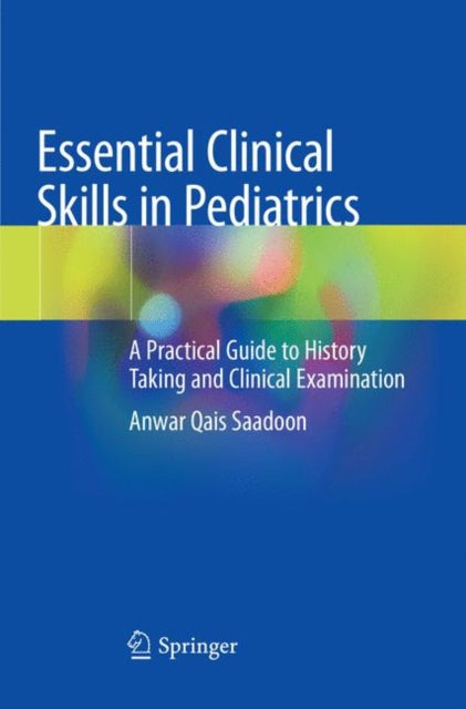 Book cover of: Essential Clinical Skills in Pediatrics. By: Anwar Qais Saadoon