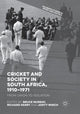 Book cover of: Cricket and Society in South Africa, 1910–1971. By: Bruce Murray