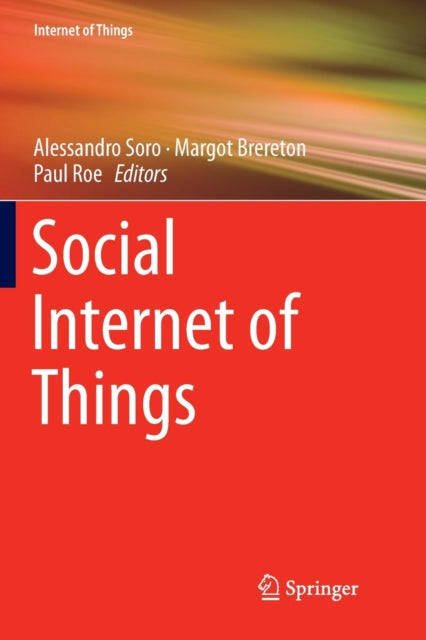 Book cover of: Social Internet of Things. By: Alessandro Soro