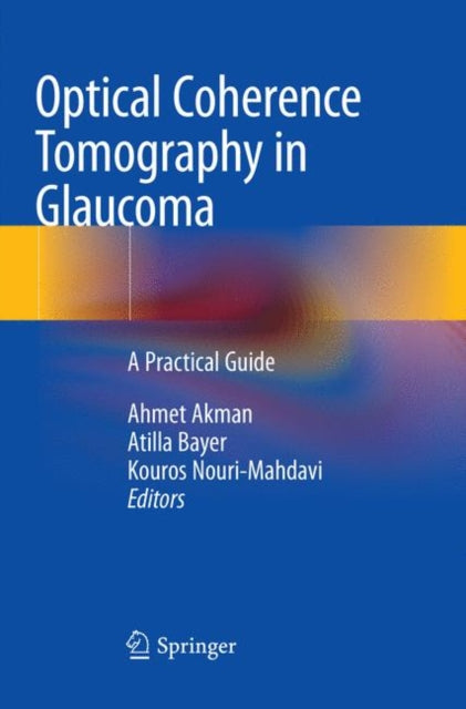 Book cover of: Optical Coherence Tomography in Glaucoma. By: Ahmet Akman