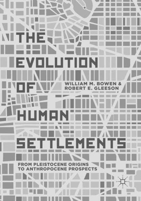 Book cover of: Evolution of Human Settlements. By: William M. Bowen