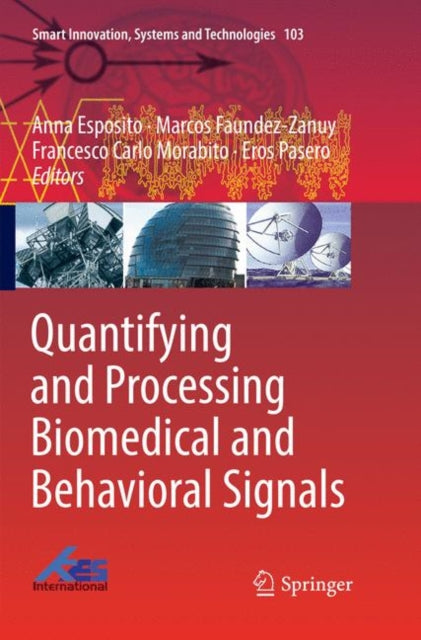 Book cover of: Quantifying and Processing Biomedical and Behavioral Signals. By: Anna Esposito