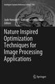 Book cover of: Nature Inspired Optimization Techniques for Image Processing Applications