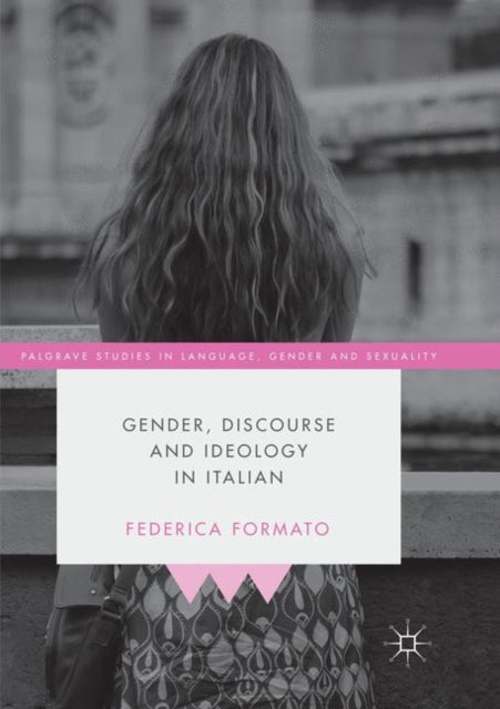 Book cover of: Gender, Discourse and Ideology in Italian. By: Federica Formato