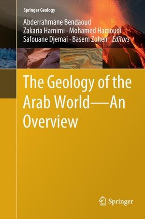 The Geology of the Arab World---An Overview