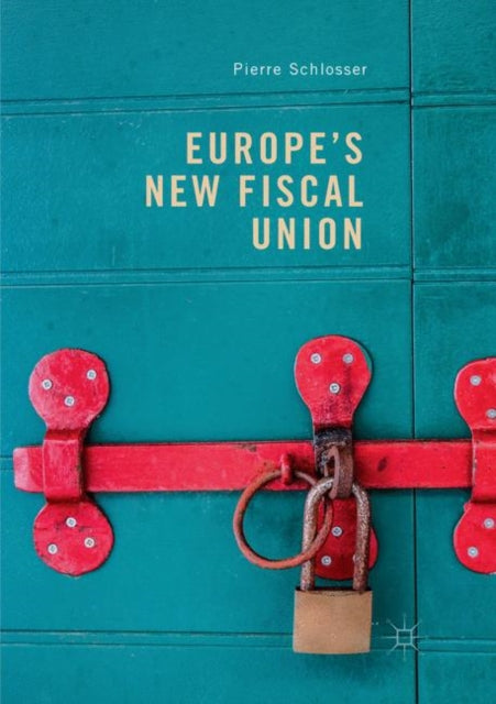 Book cover of: Europe's New Fiscal Union. By: Pierre Schlosser