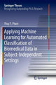 Book cover of: Applying Machine Learning for Automated Classification of Biomedical Data in Subject-Independent Settings. By: Thuy T. Pham
