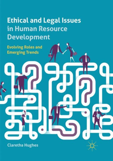 Book cover of: Ethical and Legal Issues in Human Resource Development. By: Claretha Hughes