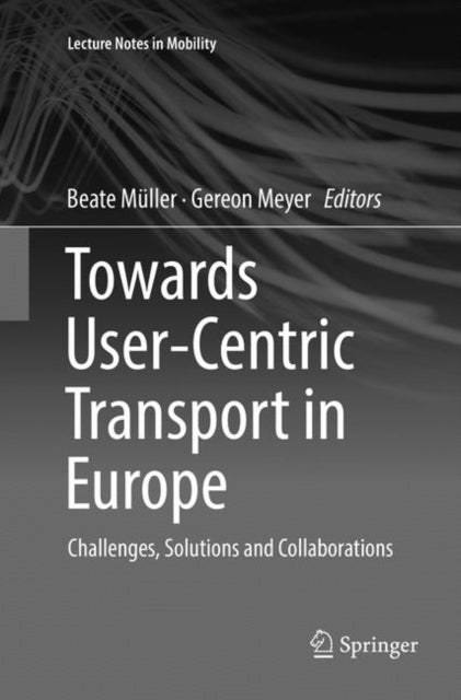 Book cover of: Towards User-Centric Transport in Europe. By: Beate Müller