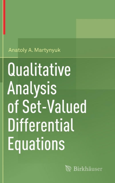 Book cover of: Qualitative Analysis of Set-Valued Differential Equations. By: Anatoly A. Martynyuk