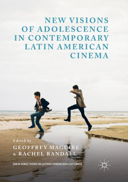 Book cover of: New Visions of Adolescence in Contemporary Latin American Cinema