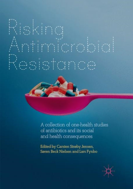 Book cover of: Risking Antimicrobial Resistance