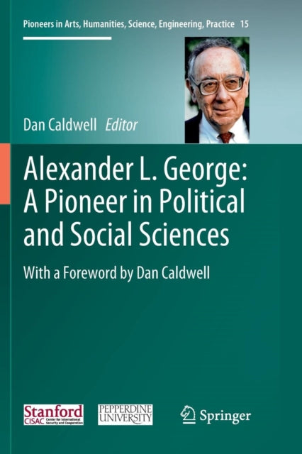 Book cover of: Alexander L. George: A Pioneer in Political and Social Sciences