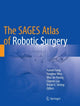 Book cover of: SAGES Atlas of Robotic Surgery. By: Yuman Fong