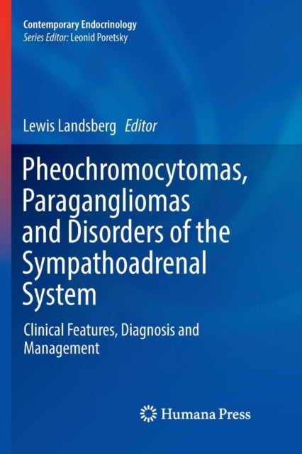 Book cover of: Pheochromocytomas, Paragangliomas and Disorders of the Sympathoadrenal System