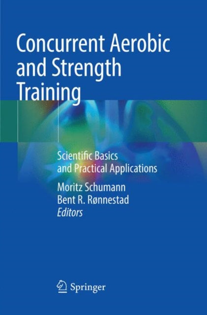 Book cover of: Concurrent Aerobic and Strength Training. By: Moritz Schumann