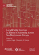 Book cover of: Local Public Services in Times of Austerity across Mediterranean Europe