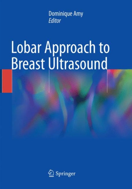 Book cover of: Lobar Approach to Breast Ultrasound. By: Dominique Amy