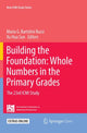 Book cover of: Building the Foundation: Whole Numbers in the Primary Grades. By: Maria G. Bartolini Bussi