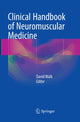 Book cover of: Clinical Handbook of Neuromuscular Medicine. By: David Walk